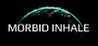 Morbid Inhale