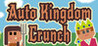 Auto Kingdom Crunch