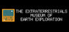 The Extraterrestrials Museum of Earth Exploration