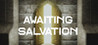 Awaiting Salvation Image