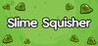 Slime Squisher Image