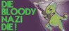 Die Bloody Nazi Die!