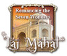 Romancing the Seven Wonders: Taj Mahal Image