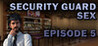 Security Guard Sex - Episode 5 Image