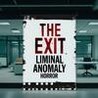 THE EXIT: LIMINAL ANOMALY HORROR
