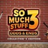 So Much Stuff 3: Odds & Ends Image