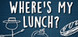 Where's My Lunch? Product Image