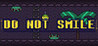 DO NOT SMILE Image