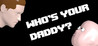 Who's Your Daddy Image