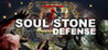 Soul Stone Defense