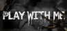 Play with Me (2018) Image