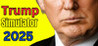 Trump Simulator 2025 Image