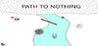 Path to Nothing