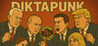 DiktaPunk: The PolitiKal (And SatiriKal) Fighting Game