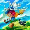 Mika and The Witch's Mountain