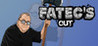 Fatec's Out