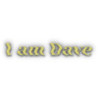 I Am Dave