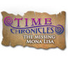 Time Chronicles: The Missing Mona Lisa Image