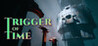 Trigger of Time