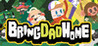 Bring Dad Home