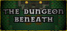 The Dungeon Beneath
