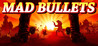 Mad Bullets Image