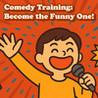 Comedy Training: Become the Funny One! Image