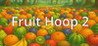 Fruit Hoop 2
