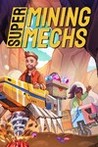 Super Mining Mechs