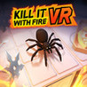 Kill It With Fire VR Image