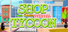 Shop Tycoon: Prepare your wallet Image
