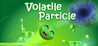 Volatile Particle