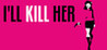 I'll KILL HER Image