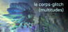 Le corps-glitch (multitudes) Image