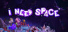 I NEED SPACE Image