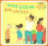 Wide Ocean Big Jacket