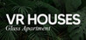VR Houses: Glass Apartment