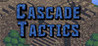 Cascade Tactics