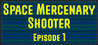 Space Mercenary Shooter : Episode 1