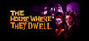 The House Where They Dwell