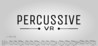 Percussive VR