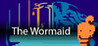The Wormaid