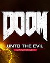 DOOM: Unto The Evil Image