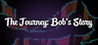 The Journey: Bob's Story.