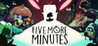 Five More Minutes Image