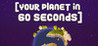 your planet in 60 seconds Image
