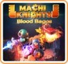 Machi Knights: Blood Bagos