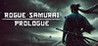 Rogue Samurai: Prologue Image