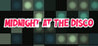 Midnight at the Disco