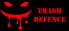 Trash defense